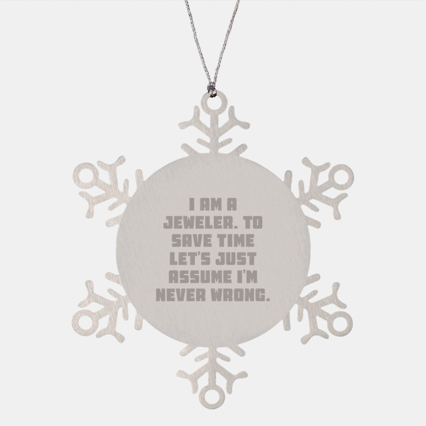 Snowflake Ornament Gifts from Friends to Jeweler, a Funny 'I'm Never Wrong' Christmas Unique Gifts for Men, Women, Coworkers, or Family - Image 1