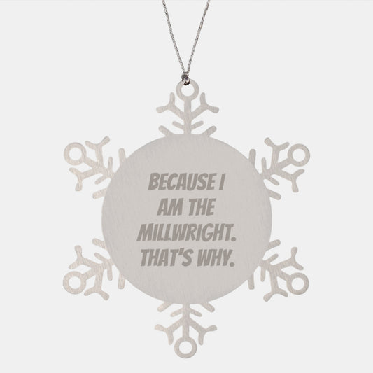 Millwright Snowflake Ornament Gifts from Friends and Family - Unique Christmas Unique Gifts for Men and Women - Funny Millwright Quote - Image 1