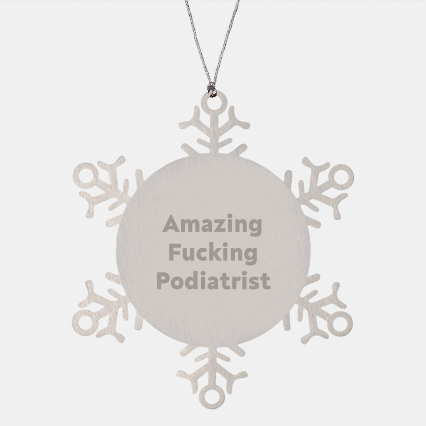 Funny Podiatrist Gifts from Men to Friends for Christmas Unique Snowflake Ornament, 'Amazing F--king Podiatrist' Quote, Stainless Steel, Shatterproof, 3.14 inches in diameter - Image 1