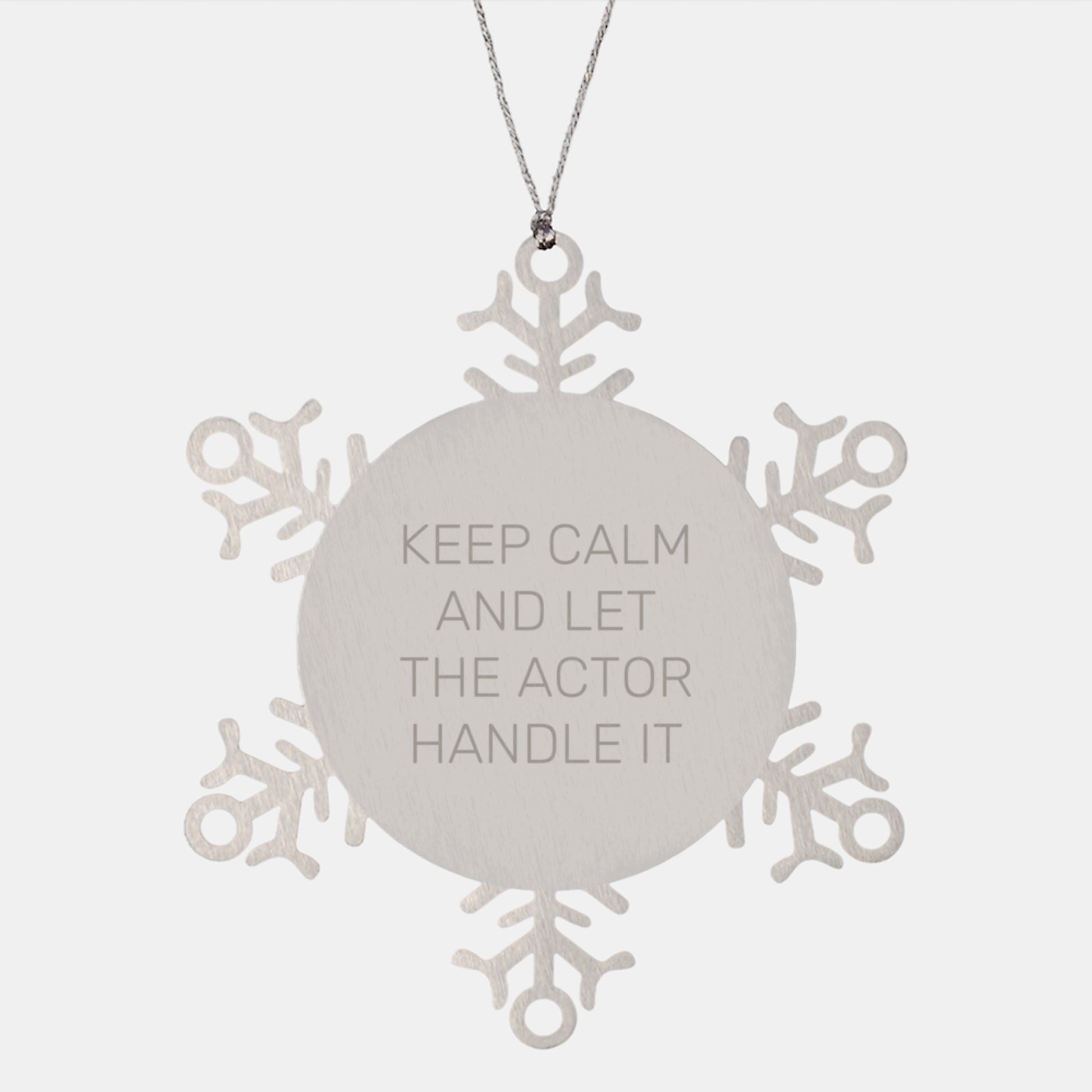 Funny Actor Christmas Unique Gifts from Friends for Actor Snowflake Ornament, Keep Calm And Let The Actor Handle It Inspiration Actor - Image 1