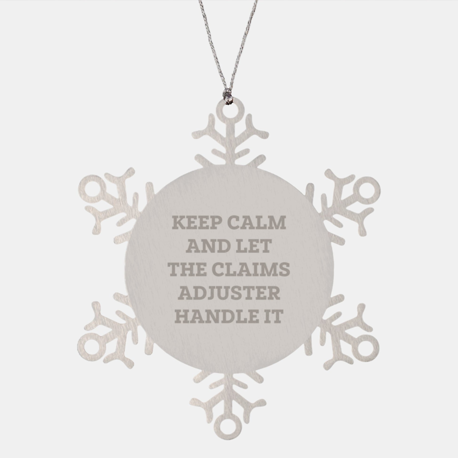Funny Claims Adjuster Gifts from Men for Christmas Unique Snowflake Ornament - Keep Calm And Let The Claims Adjuster Handle It - Image 1