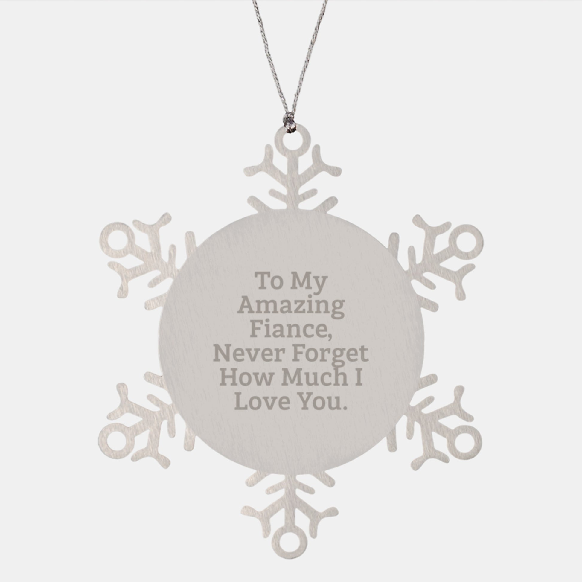 Funny Snowflake Ornament Gift for Fiance from Partner Lover, Never Forget How Much I Love You. - Image 1