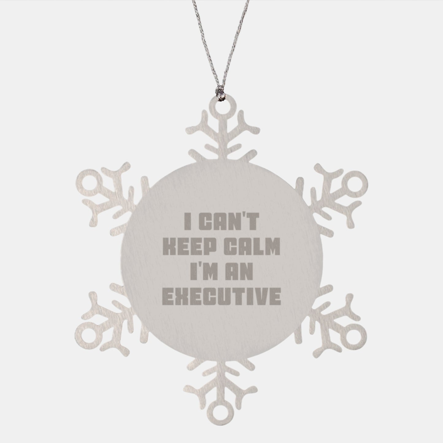 Executive Snowflake Ornament, Funny Quote 'I Can't Keep Calm I'm An Executive', Gifts from Friends to Executive, for Christmas, Unique Executive Gifts - Image 1
