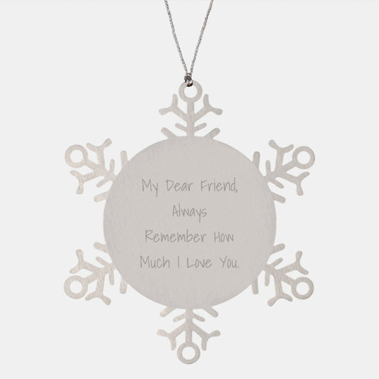 Funny Friend Christmas Unique Gifts from Men, Women, or Friends - Snowflake Ornament with My Dear Friend Quote, Gifts for Friend, Friend Snowflake Decorations - Image 1