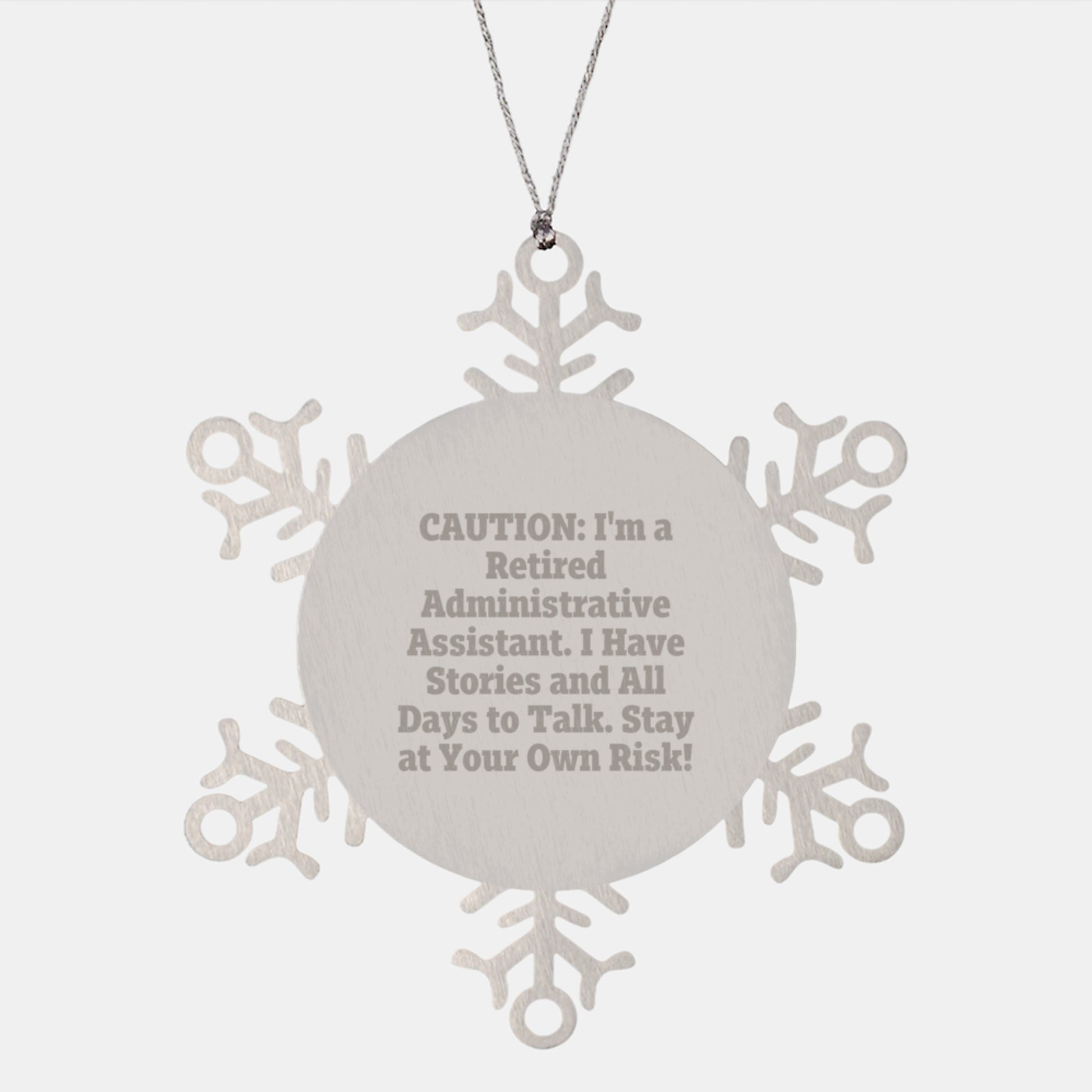 Funny Administrative Assistant Gifts, Snowflake Ornament for Christmas, 'Caution: I'm A Retired Administrative Assistant...' - Image 1