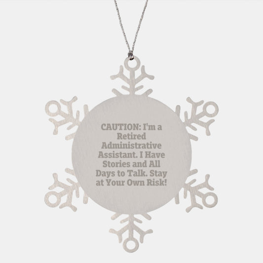 Funny Administrative Assistant Gifts, Snowflake Ornament for Christmas, 'Caution: I'm A Retired Administrative Assistant...' - Image 1