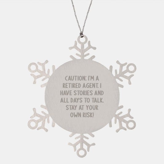 Funny Agent Snowflake Ornament Gifts from Men to Agent Friends - Caution: I'm A Retired Agent I Have Stories And All Days To Talk Stay At Your Own Risk! - Image 1