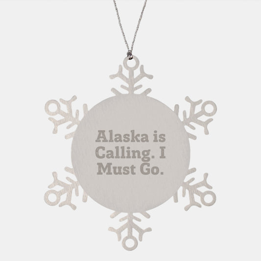 Alaska Gifts for Men Funny Snowflake Ornament 'Alaska Is Calling. I Must Go.' Gifts from Friends - Image 1