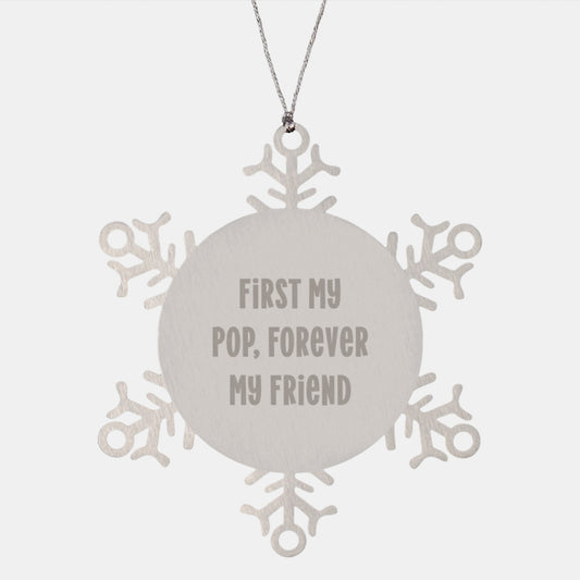 Funny Pop Gifts, Snowflake Ornament, 'First My Pop, Forever My Friend' Quote, Christmas Unique Gifts from Men to Family - Image 1