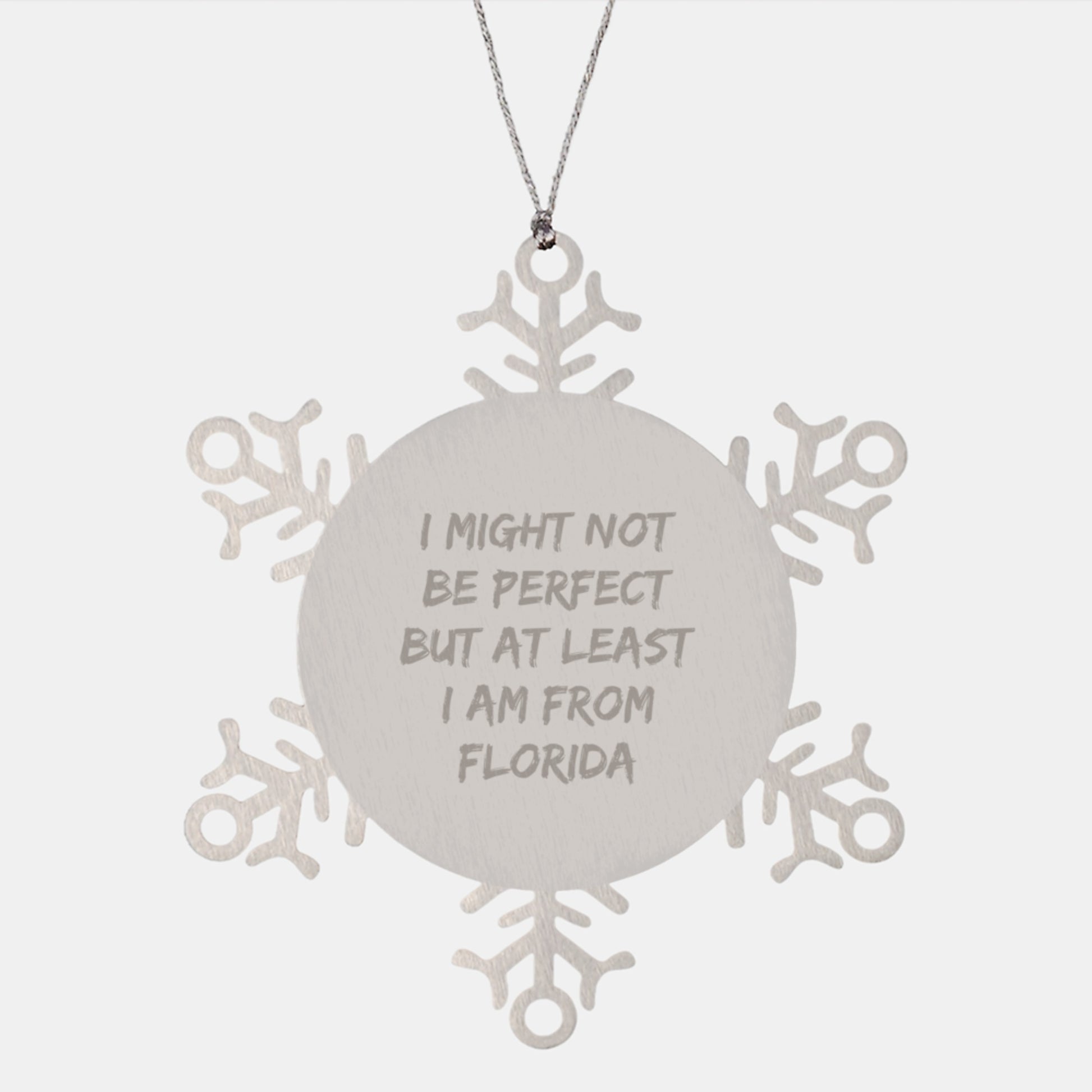 Florida Snowflake Ornaments Gifts from Friends - 'I Might Not Be Perfect...' - Image 1