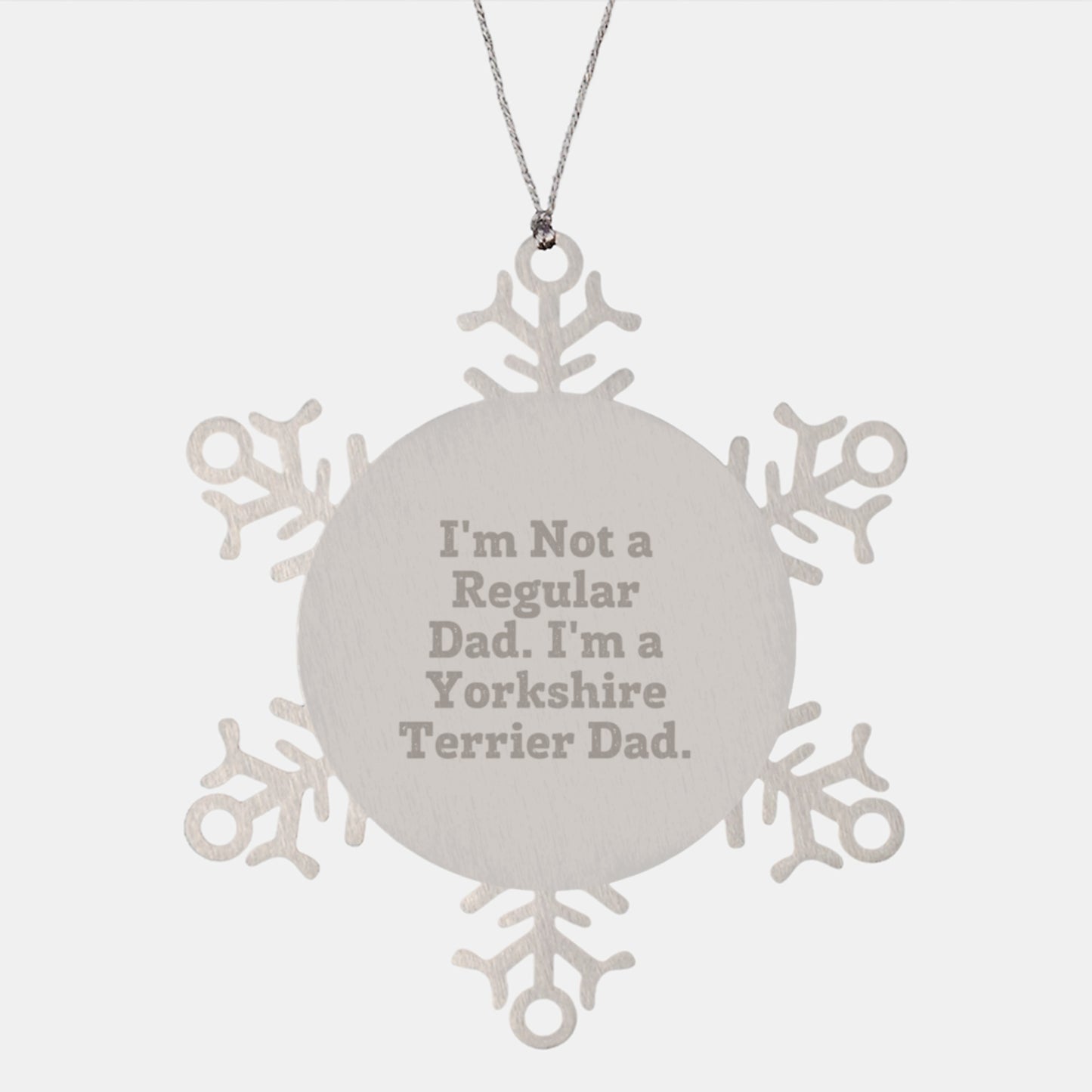Funny Yorkshire Terrier Dog Christmas Unique Gifts from Dad to Men Friends Family Snowflake Ornament, I'm Not A Regular Dad. I'm A Yorkshire Terrier Dad. Unique Christmas Decorations for Home Office - Image 1