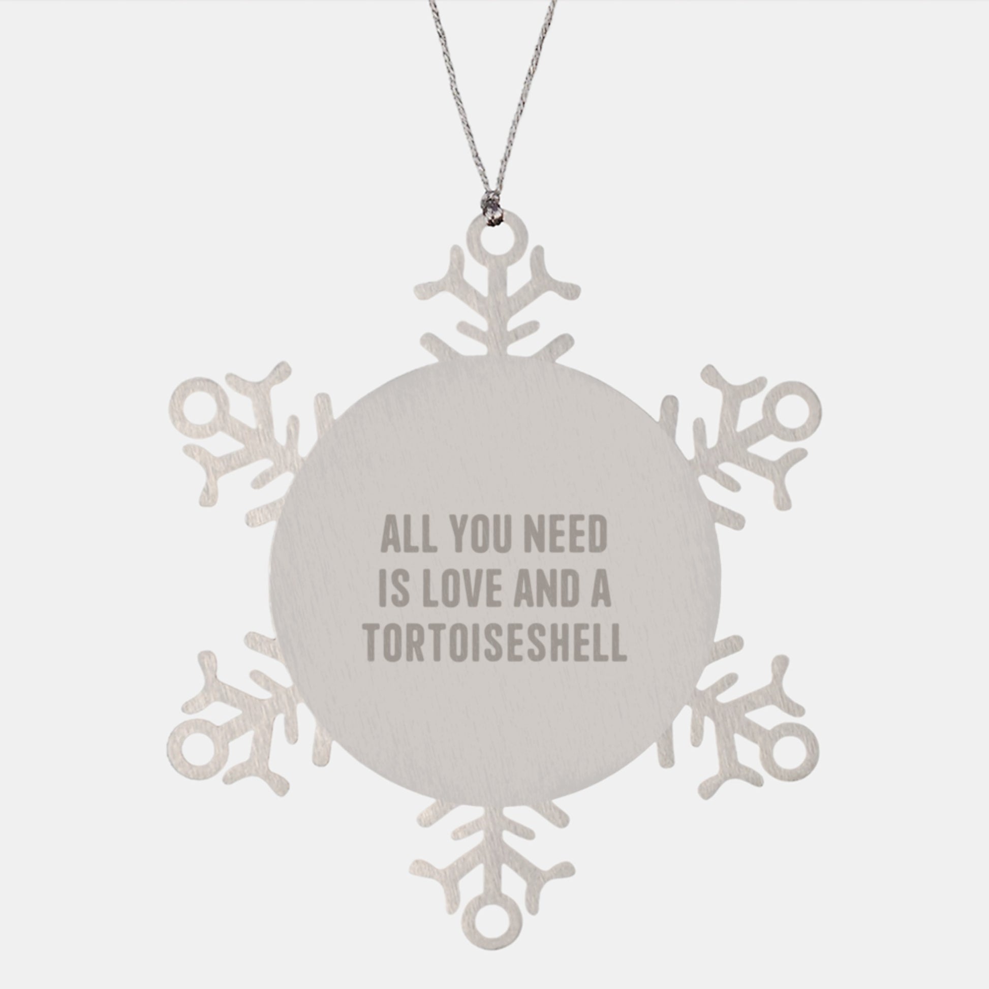 Funny Tortoiseshell Cat Gifts from Men to Women for Christmas Unique Presents with Snowflake Ornament Quote 'All You Need Is Love And A Tortoiseshell' - Image 1