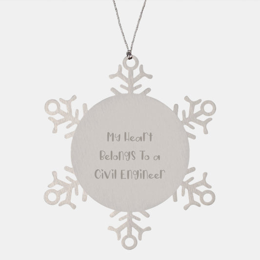 Funny Civil Engineer Gifts from Men to Friends - Snowflake Ornament Quote My Heart Belongs To A Civil Engineer, Unique Christmas Unique Gifts for Civil Engineer - Image 1