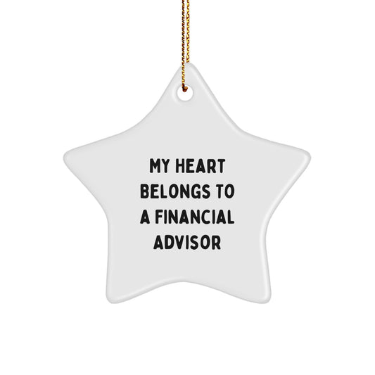 Funny Financial Advisor Gifts for Men, 'My Heart Belongs To A Financial Advisor' Star Ornament, Christmas Unique Gifts from Friends - Image 1