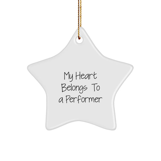 Funny Performer Gifts from Men to Friends - 'My Heart Belongs To A Performer' Star Ornament for Christmas - Image 1