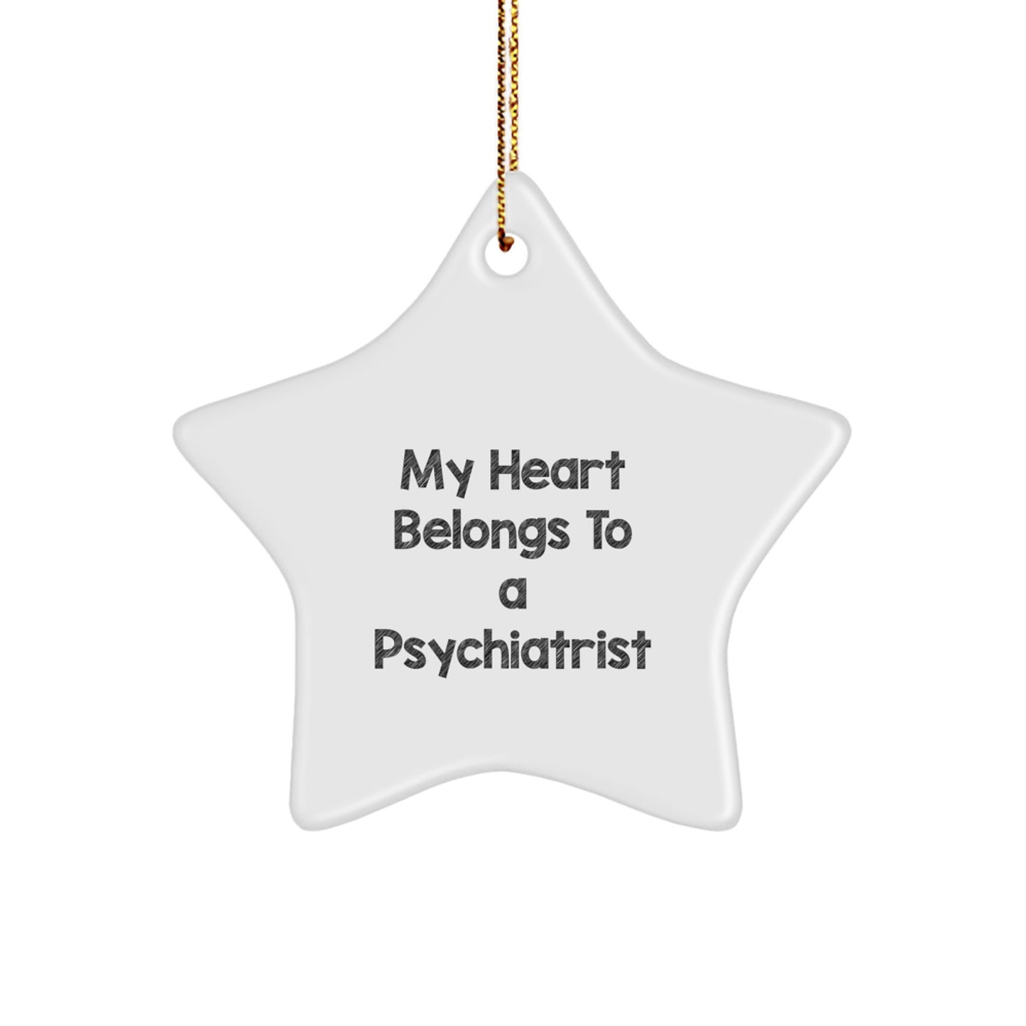 Funny Psychiatrist Gifts: 'My Heart Belongs To A Psychiatrist' Star Ornament, Gifts from Friends to Family, Christmas Unique Presents - Image 1