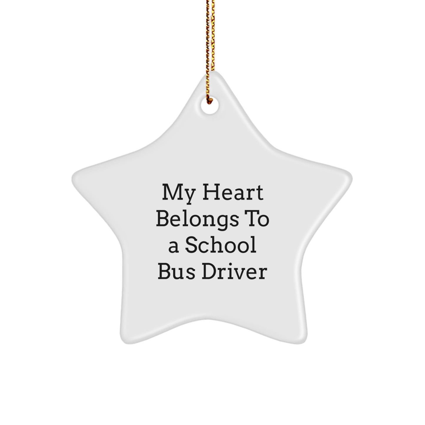 Funny School Bus Driver Gifts from Friends - My Heart Belongs To A School Bus Driver Star Ornament, Gifts for School Bus Driver - Image 1