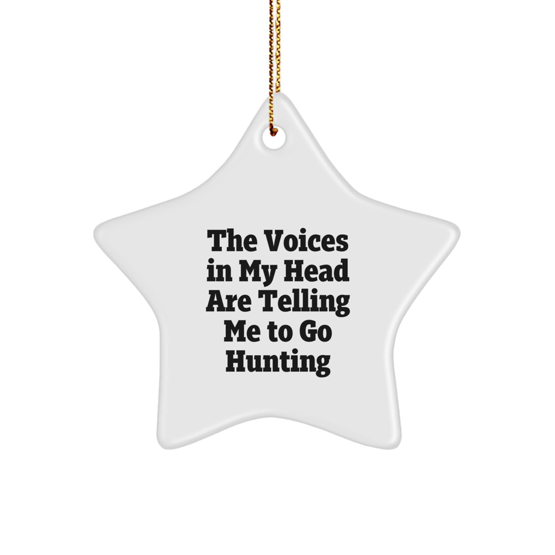 Funny Hunting Gifts for Men - 'The Voices In My Head Are Telling Me To Go Hunting' Star Ornament, Christmas Unique Hunting Decorations from Family to Friends - Image 1