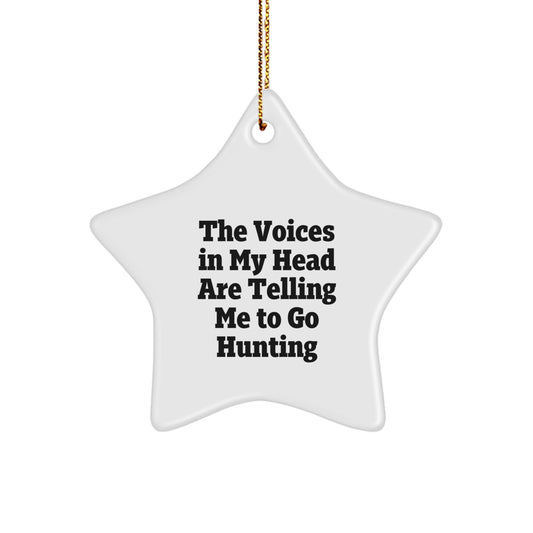 Funny Hunting Gifts for Men - 'The Voices In My Head Are Telling Me To Go Hunting' Star Ornament, Christmas Unique Hunting Decorations from Family to Friends - Image 1