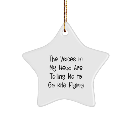Funny Kite Flying Gifts for Friends from a Kite Flying Enthusiast at Christmas - Star Ornament with Quote, 'The Voices In My Head Are Telling Me To Go Kite Flying' - Image 1