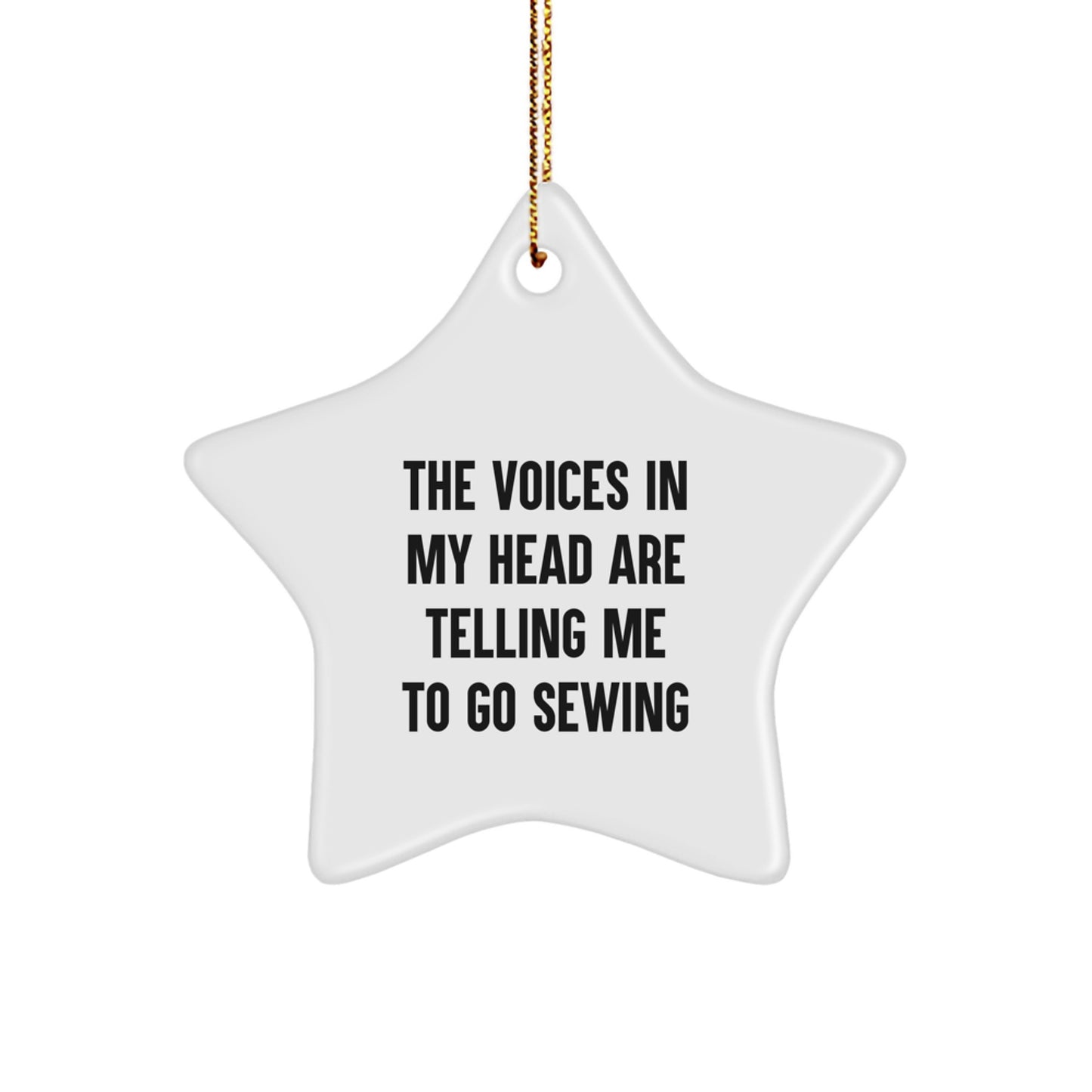 Funny Sewing Gifts for Friends, Women, or Family - 'The Voices In My Head Are Telling Me To Go Sewing' Quote Star Ornament for Christmas, Gifts from Women to Sewing Enthusiasts - Image 1