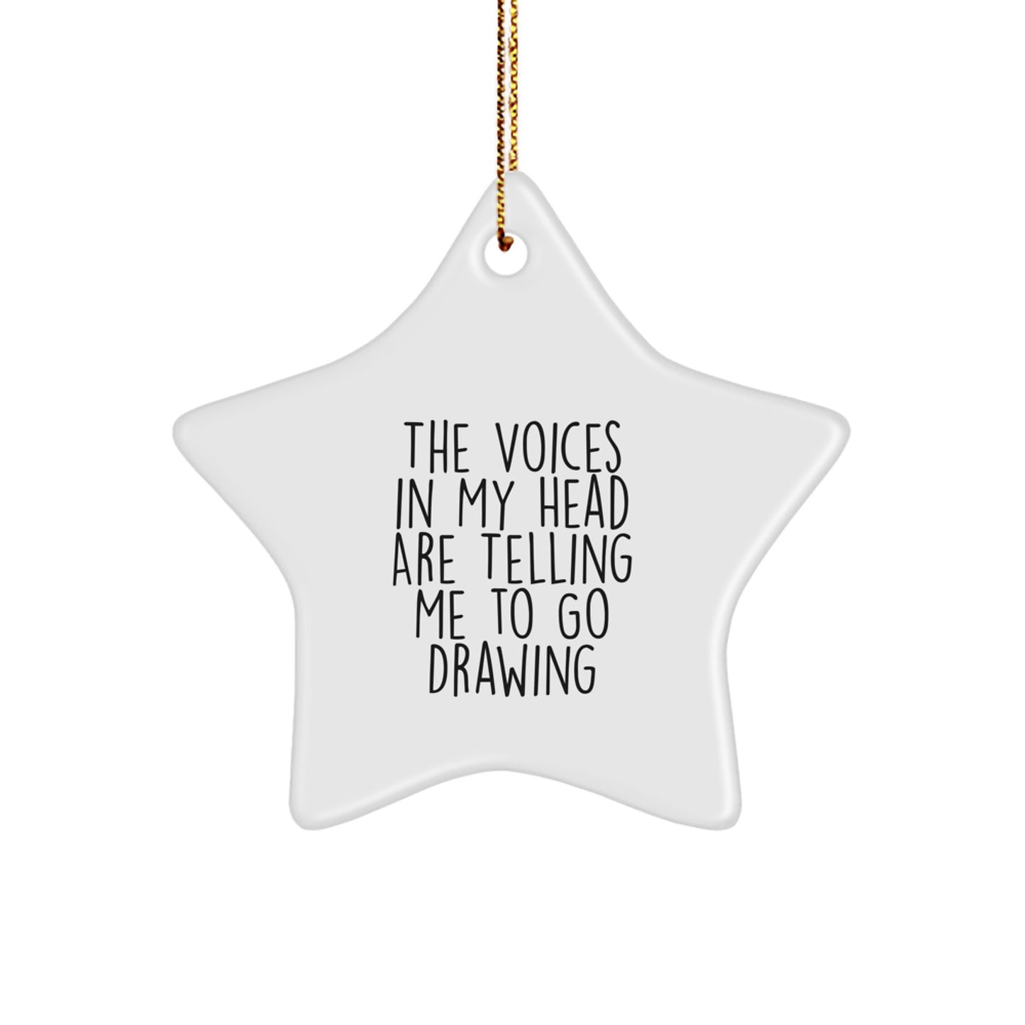 Funny Drawing Gifts from Friends for Christmas - 'The Voices In My Head Are Telling Me To Go Drawing' Star Ornament - Image 1