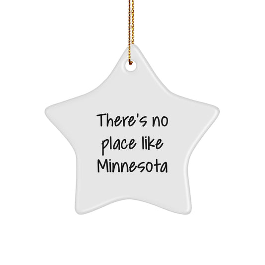 Minnesota Gifts: Funny Star Ornament, 'There's No Place Like Minnesota', Christmas Decorations for Home, Office, or Gifts for Friends from Minnesota - Image 1