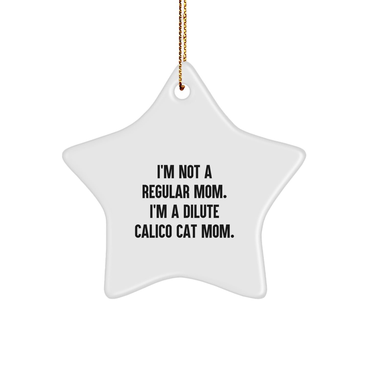 Dilute Calico Cat Mom Funny Christmas Unique Gifts for Friends Family - Star Ornament Gifts from Mom to Dilute Calico Cat Lover - Image 1