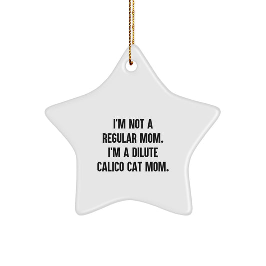 Dilute Calico Cat Mom Funny Christmas Unique Gifts for Friends Family - Star Ornament Gifts from Mom to Dilute Calico Cat Lover - Image 1