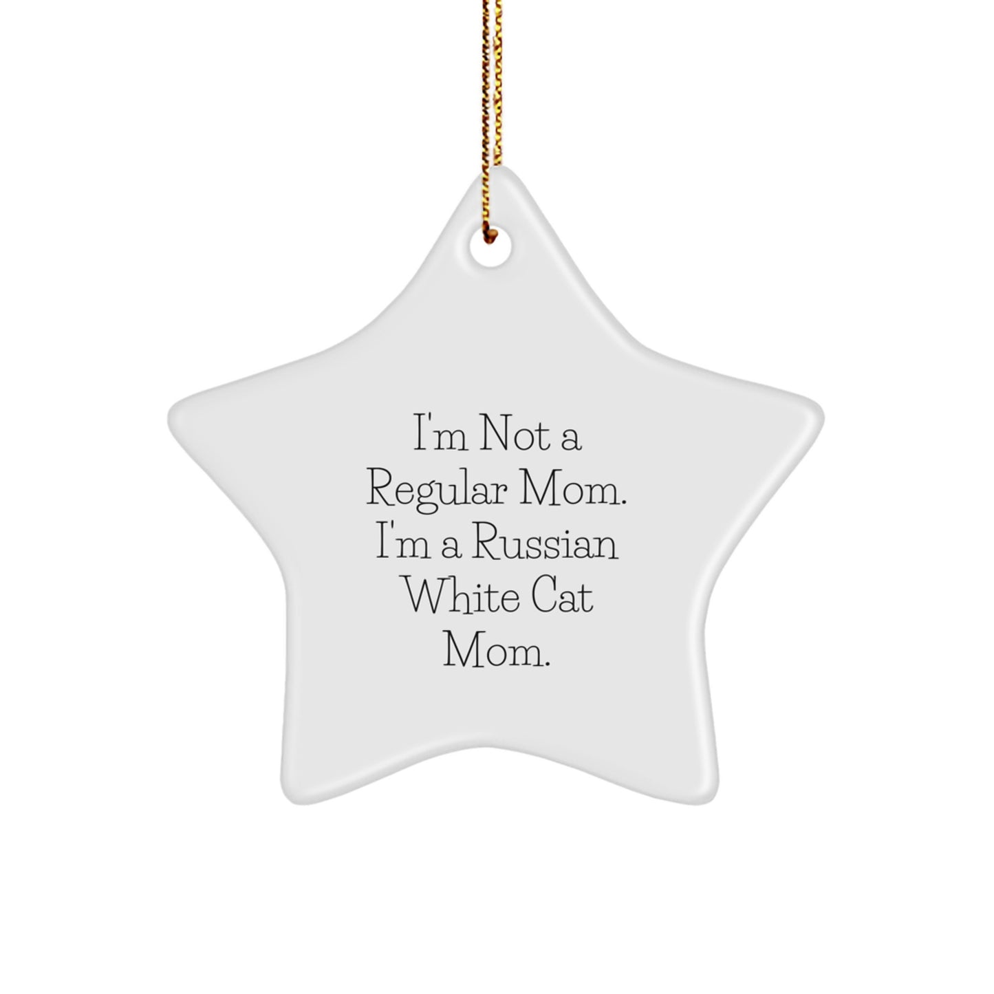 Russian White Cat Star Ornament Gifts from Mom - Funny Quote, Unique Christmas Decoration for Friends and Family - Image 1