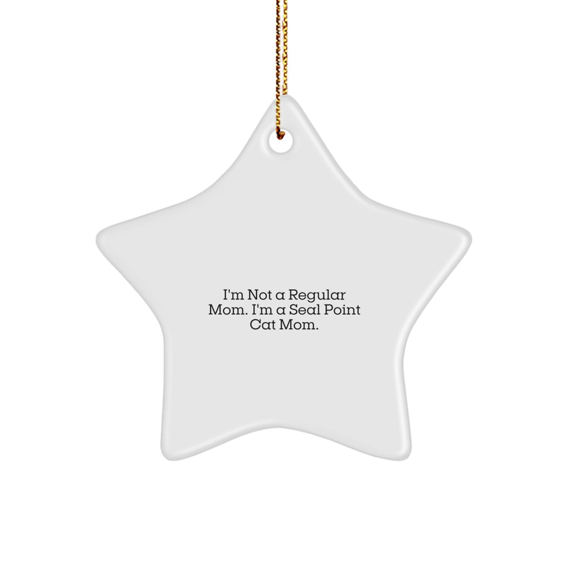 Seal Point Cat Mom's Delight, Funny Quote Star Ornament Gifts for Her, Christmas Unique Presents from Friends to Family - Image 1