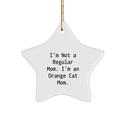 Funny Orange Cat Mom Gift, 'I'm Not A Regular Mom. I'm An Orange Cat Mom.' Star Ornament for Christmas, Gifts from Family to Orange Cat Lover - Image 1