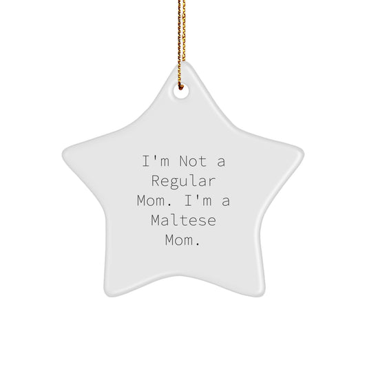 Maltese Mom Star Ornament, Funny Quote Gifts for Maltese Dog Owners, Gifts from Friends and Family, Christmas Unique Ornaments - Image 1