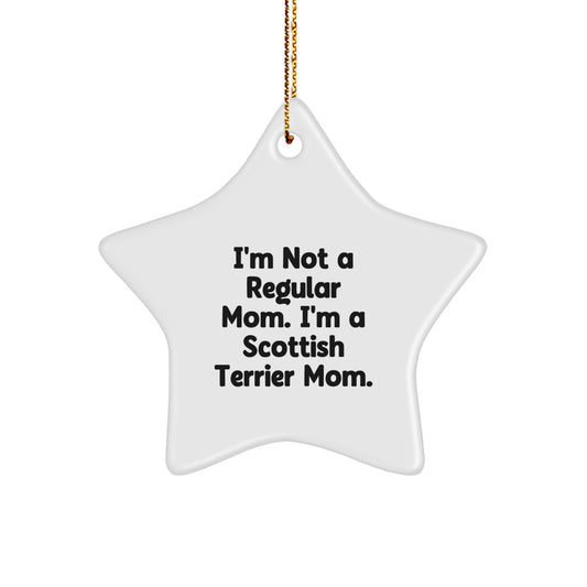 Scottish Terrier Mom's Star Ornament, Funny Gifts from Family for Christmas, I'm Not A Regular Mom. I'm A Scottish Terrier Mom. Gifts for Scottish Terrier Dog Lovers, Unique Star Ornament - Image 1