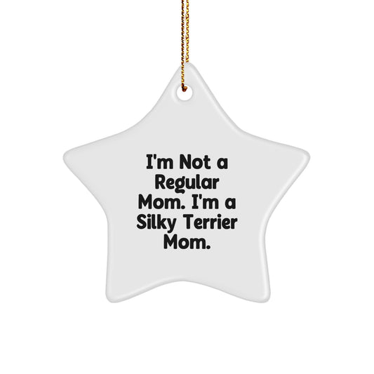 Silky Terrier Dog Mom's Funny Quote Star Ornament, Gifts from Friends to Family, Unique Christmas Decoration - Image 1