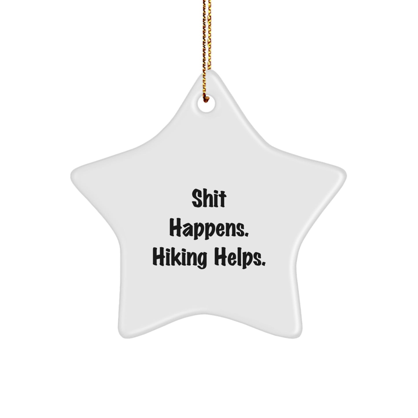 Hiking Companions, Funny Gifts for Friends, Star Ornament with Inspirational Quote, 'Shit Happens. Hiking Helps.', Christmas Unique Gifts from Family to Hiking Enthusiasts - Image 1