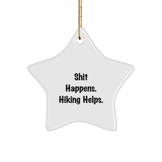 Hiking Companions, Funny Gifts for Friends, Star Ornament with Inspirational Quote, 'Shit Happens. Hiking Helps.', Christmas Unique Gifts from Family to Hiking Enthusiasts - Image 1