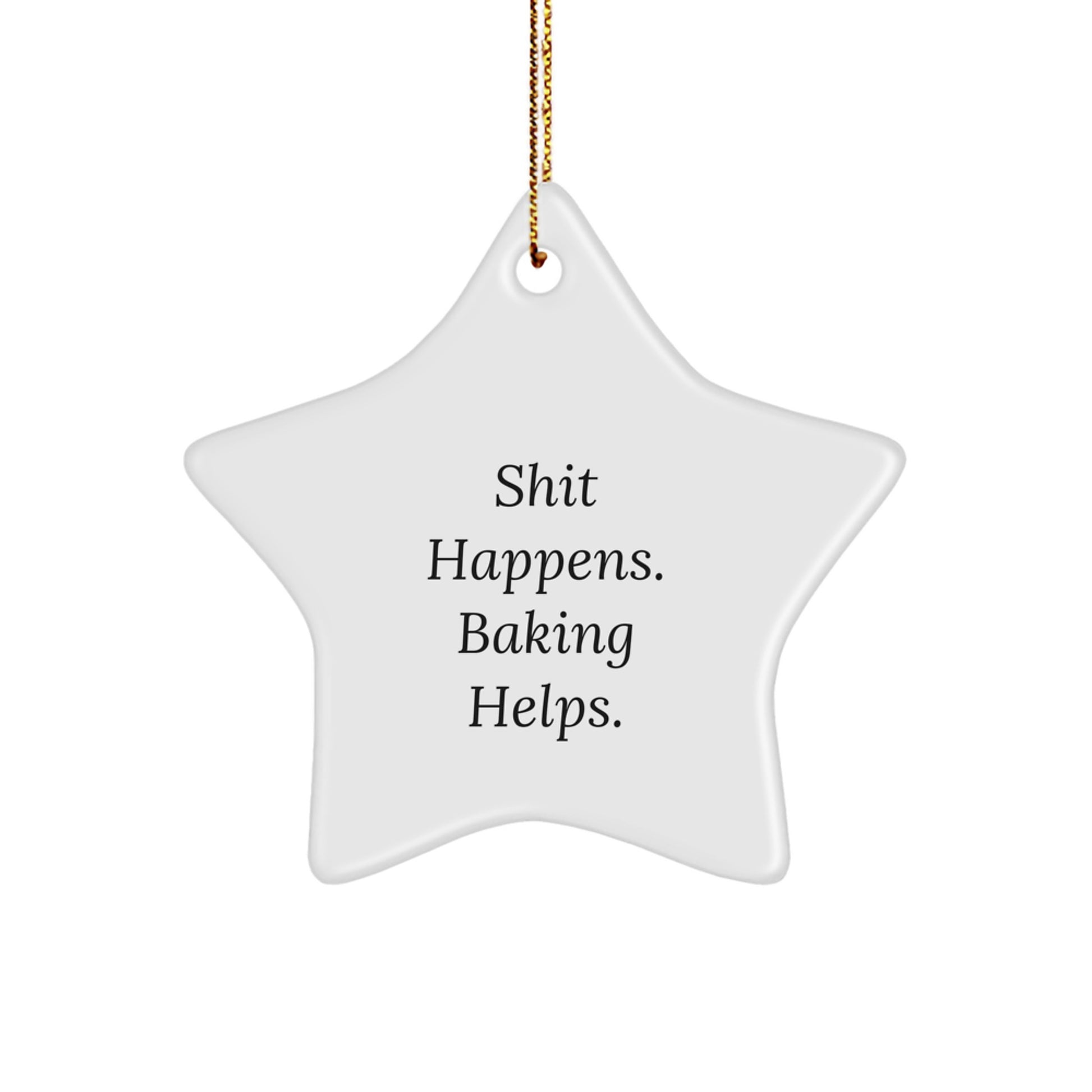 Baking Gifts for Friends, Funny Star Ornament, Shit Happens. Baking Helps., Christmas Unique Gifts from Family - Image 1