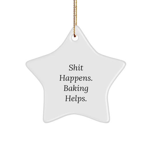 Baking Gifts for Friends, Funny Star Ornament, Shit Happens. Baking Helps., Christmas Unique Gifts from Family - Image 1