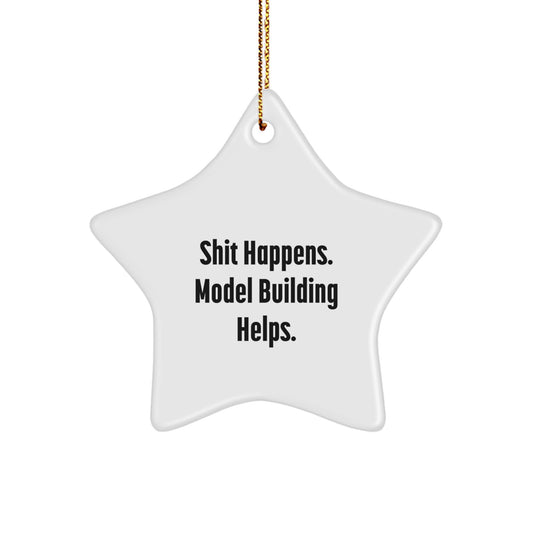 Model Building Fun Gifts from Friends, Christmas Unique Shit Happens Star Ornament for Model Building Enthusiasts - Image 1