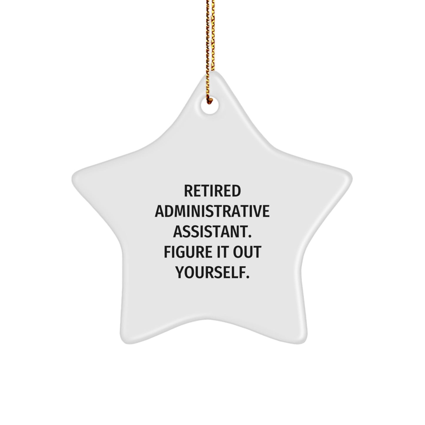 Administrative Assistant Gifts from Friends - Retired 'Figure It Out Yourself' Star Ornament for Christmas - Image 1