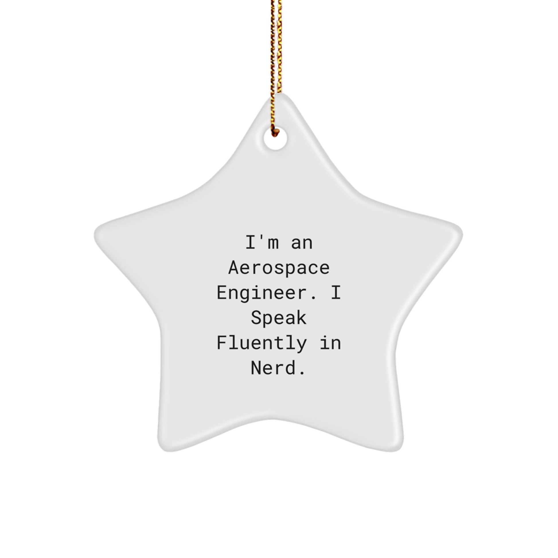 Aerospace Engineer Gifts from Friends to Family - Star Ornament for Christmas, 'I Speak Fluently In genius' Quote, Unique Gifts for Men and Women - Image 1