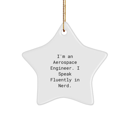 Aerospace Engineer Gifts from Friends to Family - Star Ornament for Christmas, 'I Speak Fluently In genius' Quote, Unique Gifts for Men and Women - Image 1