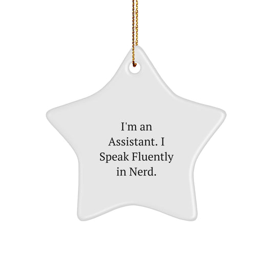 Funny Assistant Gifts from Friends, 'I'm An Assistant. I Speak Fluently In genius.' Star Ornament for Men, Women, Coworkers, and Family at Christmas - Image 1