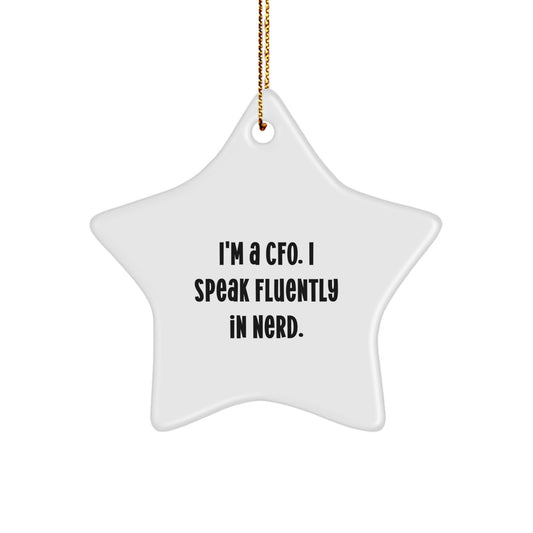 Funny CFO Gifts, 'I'm A CFO. I Speak Fluently In genius.' Star Ornament for Men, Christmas Unique Gifts from Friends - Image 1