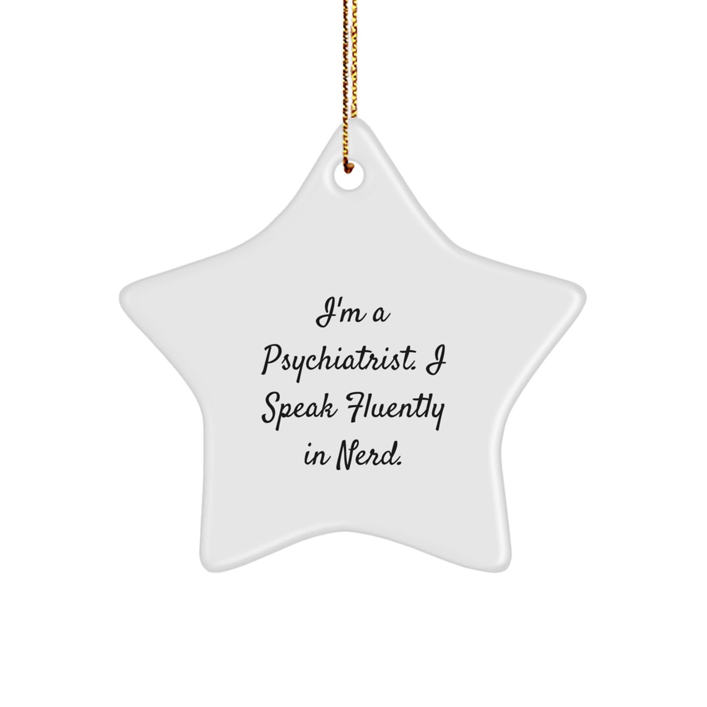 Funny Psychiatrist Gifts - 'I Speak Fluently In genius.' Star Ornament, Personalized for Men, Women, or Coworkers, Christmas Unique Gifts - Image 1