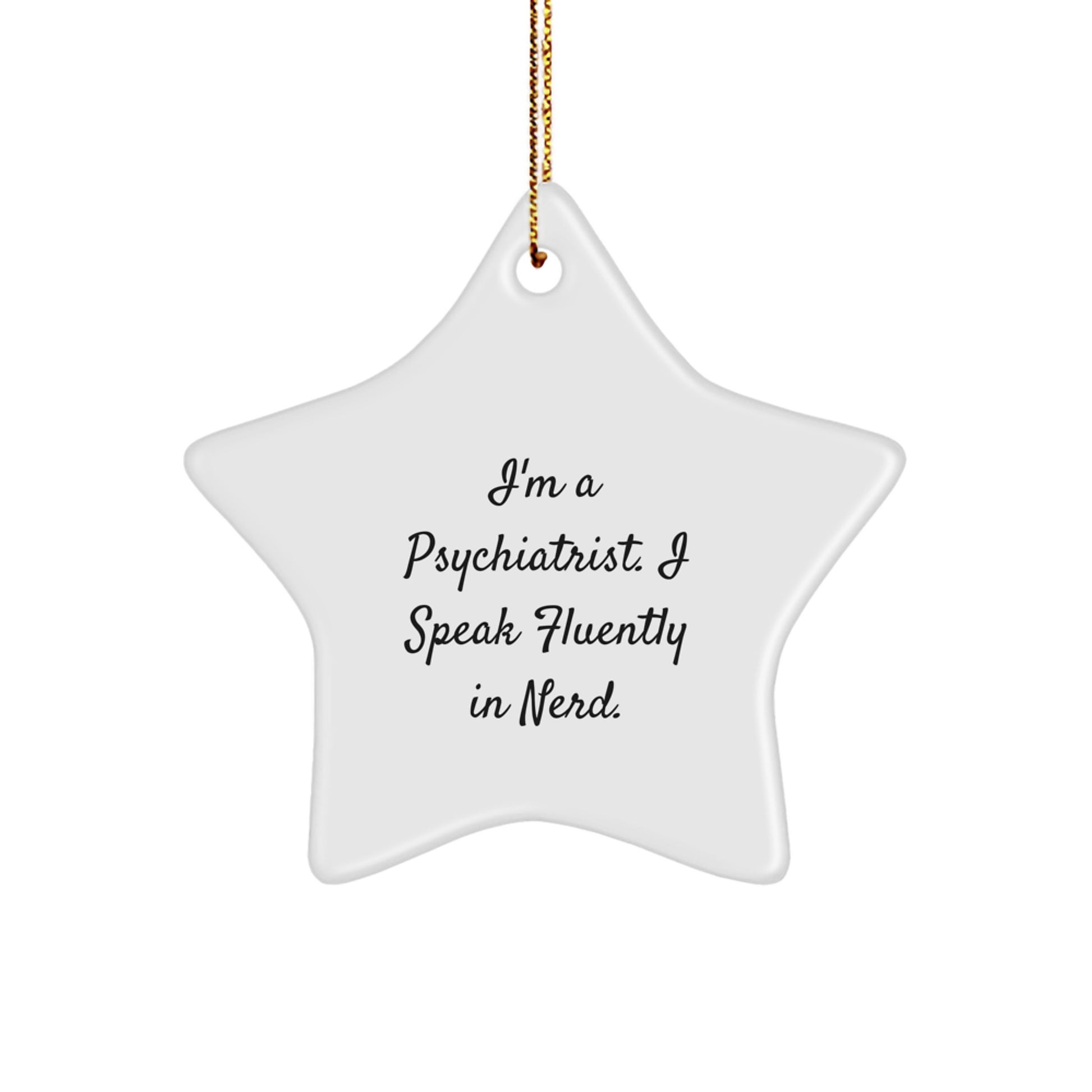 Funny Psychiatrist Gifts - 'I Speak Fluently In genius.' Star Ornament, Personalized for Men, Women, or Coworkers, Christmas Unique Gifts - Image 1