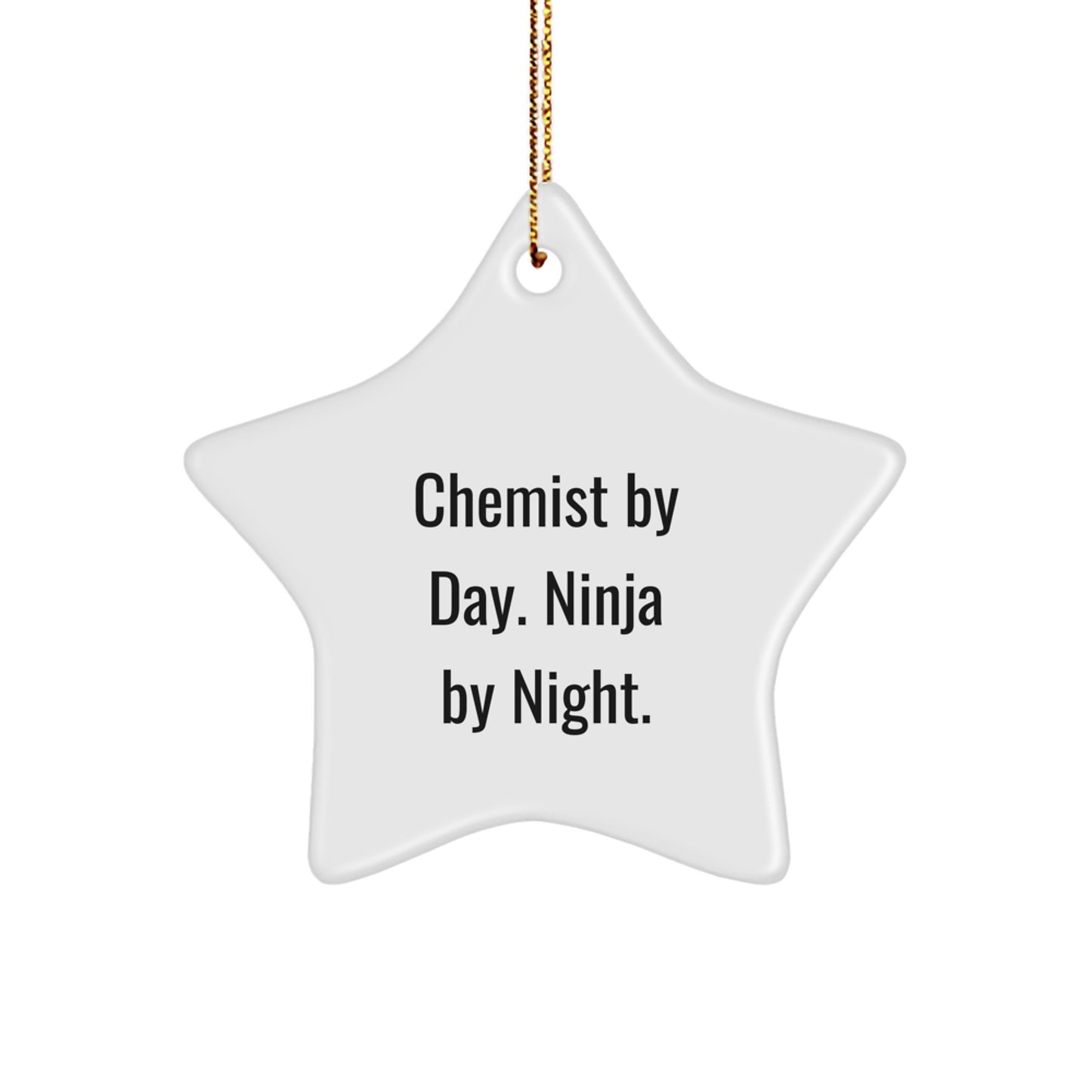Chemist Gifts from Men, Star Ornament with Funny Quote 'Chemist By Day. Ninja By Night.' for Christmas Unique Gifts - Image 1