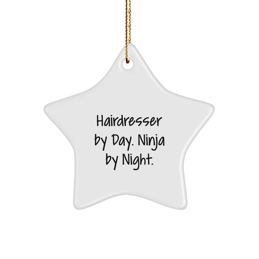 Hairdresser Gifts for Christmas - Star Ornament with Funny Quote 'Hairdresser By Day. Ninja By Night.' - Gifts from Friends and Family - Image 1