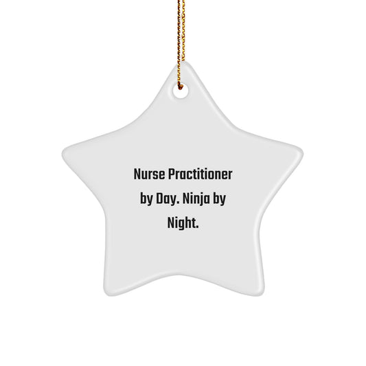 Nurse Practitioner Gifts from Friends - Nurse Practitioner By Day. Ninja By Night. - Star Ornament, White, 3.25" tall, Christmas Unique Gifts for Nurse Practitioner - Image 1